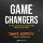 Game changers
