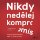 Nikdy nedělej kompromis