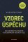 Vzorec úspěchu - Jak násobit své šance a dosáhnout velkých cílů Vzorec úspěchu - Jak násobit své šance a dosáhnout velkých cílů