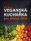 Veganská kuchařka pro zdravý život