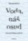 Voda, náš osud Voda, náš osud