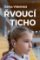 Řvoucí ticho Řvoucí ticho