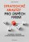 Strategické analýzy pro úspěch firem - Od metod k inovacím a strategickému rozhodování Strategické analýzy pro úspěch firem - Od metod k inovacím a strategickému rozhodování