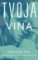 Tvoja vina Tvoja vina