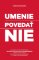 Umenie povedať nie Umenie povedať nie