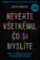 Neverte všetkému, čo si myslíte Neverte všetkému, čo si myslíte
