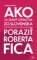 Ako sa zbaviť zúfalstva zo Slovenska a poraziť Roberta Fica Ako sa zbaviť zúfalstva zo Slovenska a poraziť Roberta Fica