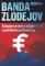 Banda zlodejov Banda zlodejov