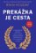 Prekážka je cesta Prekážka je cesta