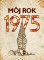 Môj rok 1975 Môj rok 1975