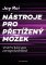 Nástroje pro přetížený mozek - Vnitřní klid pro zaneprázdněné Nástroje pro přetížený mozek - Vnitřní klid pro zaneprázdněné