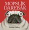 Mopslík Darebák Mopslík Darebák