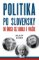 Politika po slovensky Politika po slovensky