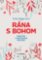 Rána s Bohom Rána s Bohom