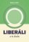 Liberáli a tí druhí Liberáli a tí druhí