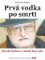 Prvá vodka po smrti Prvá vodka po smrti