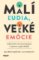 Malí ľudia, veľké emócie