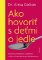 Ako hovoriť s deťmi o jedle Ako hovoriť s deťmi o jedle