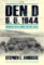 Den D 6. 6. 1944 – Vrcholná bitva druhé světové války Den D 6. 6. 1944 – Vrcholná bitva druhé světové války