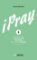 iPray 5: Cezročné obdobie 9. - 17. týždeň iPray 5: Cezročné obdobie 9. - 17. týždeň