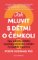Jak mluvit s dětmi o čemkoli