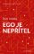 Ego je nepřítel Ego je nepřítel