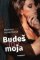 Budeš iba moja