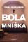 Bola mníška