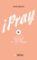 iPray 6: Cezročné obdobie 18. - 26. týždeň iPray 6: Cezročné obdobie 18. - 26. týždeň