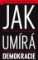 Jak umírá demokracie Jak umírá demokracie