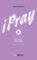 iPray 3: Pôstne obdobie iPray 3: Pôstne obdobie