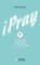 iPray 7: Cezročné obdobie 27. - 34. týždeň