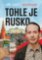 Tohle je Rusko