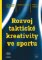 Rozvoj taktické kreativity ve sportu Rozvoj taktické kreativity ve sportu
