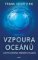 Vzpoura oceánů (1. část)