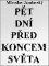 Pět dní před koncem světa