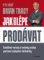 Jak mnohem lépe prodávat