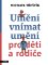 Umění vnímat umění pro děti a rodiče Umění vnímat umění pro děti a rodiče