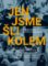 Jen jsme šli kolem Jen jsme šli kolem