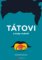 TÁTOVI a taky MÁMĚ TÁTOVI a taky MÁMĚ