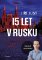 Jiří Just: 15 let v Rusku Jiří Just: 15 let v Rusku