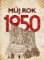 Můj rok 1950 Můj rok 1950
