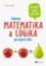 Zábavná matematika a logika pro bystré děti Zábavná matematika a logika pro bystré děti