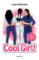 Cool Girl! Cool Girl!