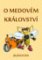 O Medovém království O Medovém království