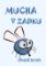 Mucha v zadku Mucha v zadku