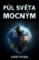 Půl světa mocným Půl světa mocným