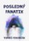Posledný fanatik Posledný fanatik