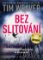 Bez slitování Bez slitování