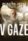 Sloužil jsem v Gaze Sloužil jsem v Gaze